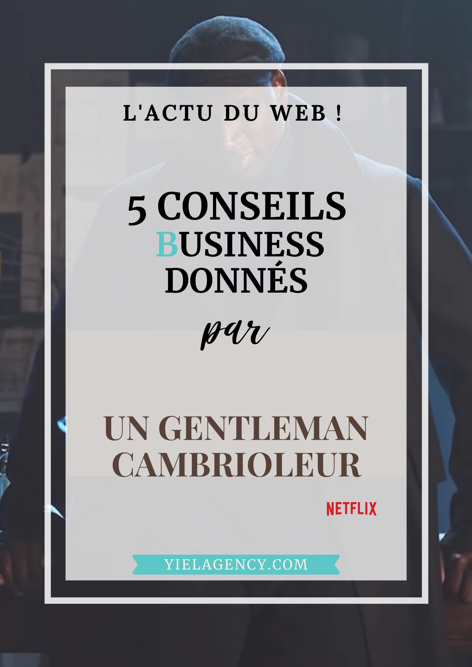 COUP DE COEUR : 5 astuces de maître délivrées par LUPIN, la nouvelle série Netflix !